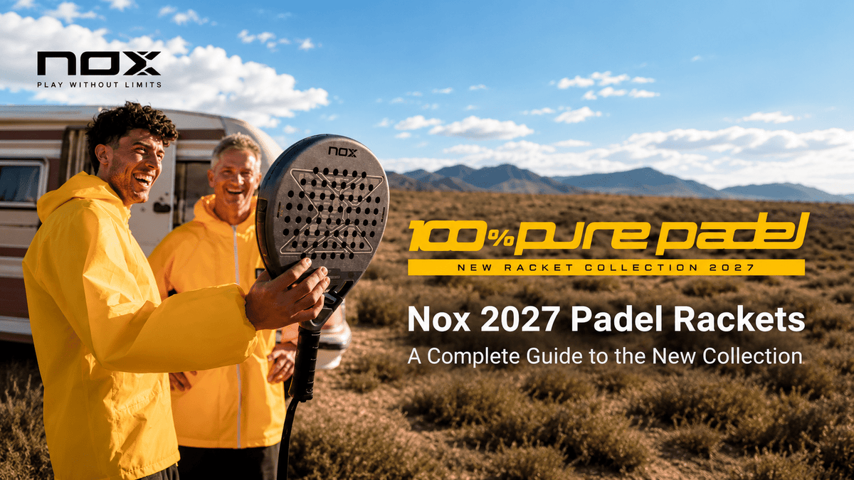 Nox 2027 Padel Rackets: A Complete Guide to the New Collection